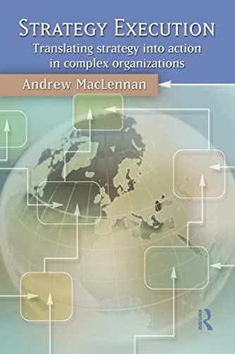 Strategy execution: Translating Strategy into Action in Complex Organizations von Routledge